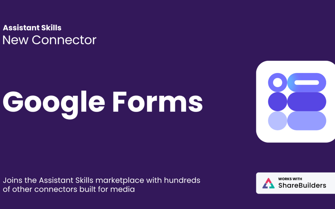 Google Forms Connector for Assistant Skills